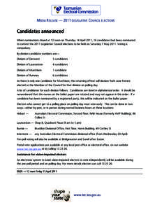 MEDIA RELEASE — 2011 LEGISLATIVE COUNCIL ELECTIONS  Candidates announced When nominations closed at 12 noon on Thursday 14 April 2011, 16 candidates had been nominated to contest the 2011 Legislative Council elections 