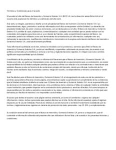 Términos y Condiciones para el usuario Al acceder al sitio del Banco de Inversión y Comercio Exterior S.A. (BICE S.A.) en la dirección www.bice.com.ar el usuario está aceptando los términos y condiciones del sitio w