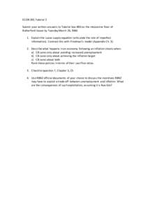 ECON 305 Tutorial 2 Submit your written answers to Tutorial box #83 on the mezzanine floor of Rutherford house by Tuesday March 26, 9AM. 1. Explain the Lucas supply equation (articulate the role of imperfect information)