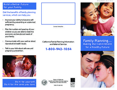 Attachment II 1 0f 2  Build a Better Future for your Family Get the benefits of family planning services, which can help you: