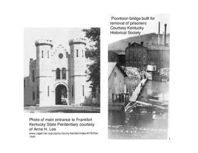 Poontoon bridge built for removal of prisoners Courtesy Kentucky Historical Society  Photo of main entrance to Frankfort