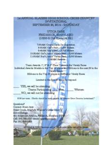 1st ANNUAL BLAZERS HIGH SCHOOL CROSS COUNTRY INVITATIONAL SEPTEMBER 20, 2014 – SATURDAY UTICA PARK FREDERICK, MARYLAND[removed]B Old Frederick Rd.)