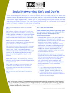 Social Networking Do’s and Don’ts  Social networking sites allow you to create a “profile” about yourself that you can share with  others. Profiles include personal information and inte