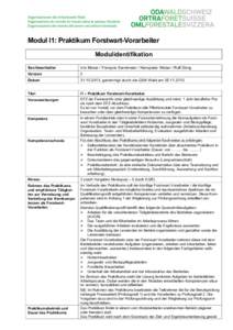 Modul I1: Praktikum Forstwart-Vorarbeiter Modulidentifikation Sachbearbeiter Urs Moser / François Sandmeier / Hanspeter Weber / Rolf Dürig