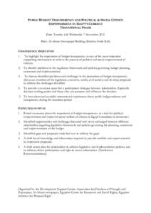 PUBLIC BUDGET TRANSPARENCY AND POLITICAL & SOCIAL CITIZEN EMPOWERMENT IN EGYPT’S CURRENT TRANSITIONAL PHASE Date: Tuesday 6 & Wednesday 7 November 2012 Place: Al-Ahram Newspaper Building (Ibrahim Nafie Hall)