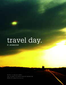 travel day. BY JIM MAKICHUK PROPERTY OF BADLAND COMPANY