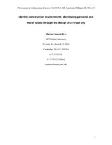 The Journal of the Learning Sciences. Vol 10 N 4. NJ: Lawrence Erlbaum. Pp[removed]Identity construction environments: developing personal and moral values through the design of a virtual city  Marina Umaschi Bers