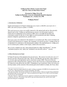 Scaling-up Micro-Hydro, Lessons from Nepal and a few Notes on Solar Home Systems Presented at Village Power 98 Scaling Up Electricity Access for Sustainable Rural Development Washington, D.C., October 6-8, 1998 Wolfgang 