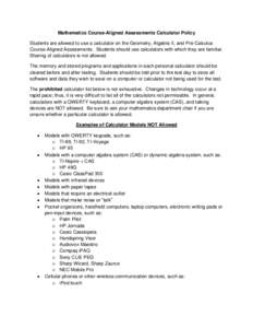 Mathematics Course-Aligned Assessments Calculator Policy Students are allowed to use a calculator on the Geometry, Algebra II, and Pre-Calculus Course-Aligned Assessments. Students should use calculators with which they 