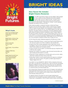 BRIGHT IDEAS THE BRIGHT FUTURES NEWSLETTER New Parent Kit Includes Bright Futures Resources n his 2000 Action Plan for Virginia, Governor Mark R. Warner pledged