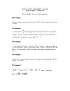 PURPLE COMET MATH MEET– April 2007 HIGH SCHOOL – PROBLEMS © Copyright Titu Andreescu and Jonathan Kane Problem 1 The sum of nine consecutive odd numbers isFind the greatest of these nine