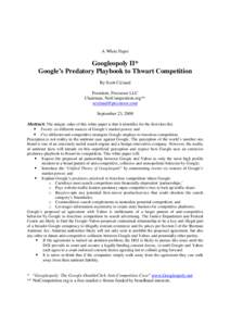 A White Paper  Googleopoly II* Google’s Predatory Playbook to Thwart Competition By Scott Cleland President, Precursor LLC