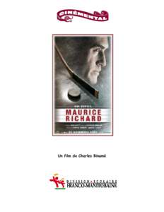 Un film de Charles Binamé  Maurice Richard Table des matières 1. Critique du film