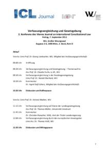 Verfassungsvergleichung und Gesetzgebung 2. Konferenz des Vienna Journal on International Constitutional Law Freitag, 7. September 2012 WU, Großer Sitzungssaal Augasse 2-6, 1090 Wien, 2. Stock, Kern D