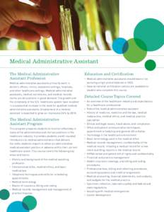 Medical Administrative Assistant The Medical Administrative Assistant Profession Medical administrative assistants primarily work in doctor’s offices, clinics, outpatient settings, hospitals, and other healthcare setti