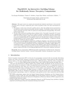 TinyLEGO: An Interactive Garbling Scheme for Maliciously Secure Two-party Computation Tore Kasper Frederiksen, Thomas P. Jakobsen, Jesper Buus Nielsen, and Roberto Trifiletti ???