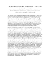 Aberdeen: Society, Polity, Law and Hinterlands, c. 1400–c, 23 & 24 November 2013 Research Institute of Irish and Scottish Studies, University of Aberdeen Conveners: Dr Andrew Mackillop and Dr Jackson Armstrong