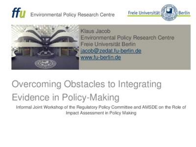 Environmental Policy Research Centre  Klaus Jacob Environmental Policy Research Centre Freie Universität Berlin [removed]