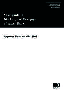 Your guide to Discharge of Mortgage of Water Share Approved Form No: WR–13DM