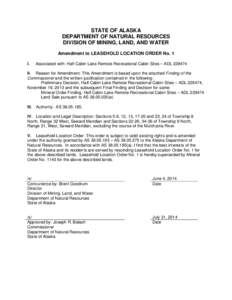 STATE OF ALASKA DEPARTMENT OF NATURAL RESOURCES DIVISION OF MINING, LAND, AND WATER Amendment to LEASEHOLD LOCATION ORDER No. 1 I.
