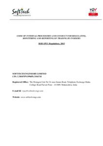 CODE OF INTERNAL PROCEDURES AND CONDUCT FOR REGULATING, MONITORING AND REPORTING OF TRADING BY INSIDERS SEBI (PIT) Regulations, 2015 SOFTTECH ENGINEERS LIMITED CIN: U30107PN1996PLC016718