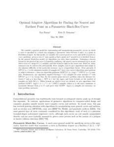 Optimal Adaptive Algorithms for Finding the Nearest and Farthest Point on a Parametric Black-Box Curve Ilya Baran∗ Erik D. Demaine∗ May 30, 2004