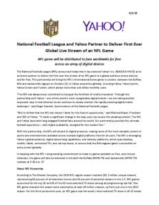 National Football League and Yahoo Partner to Deliver First-Ever Global Live Stream of an NFL Game NFL game will be distributed to fans worldwide for free across an array of digital devices