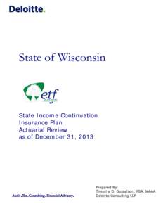 State of Wisconsin  State Income Continuation Insurance Plan Actuarial Review as of December 31, 2013
