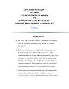 SETTLEMENT AGREEMENT BETWEEN THE UNITED STATES OF AMERICA AND MODERN HAIRSTYLING INSTITUTE, INC. UNDER THE AMERICANS WITH DISABILITIES ACT