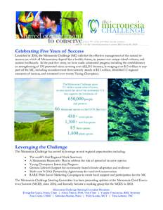 Celebrating Five Years of Success  Launched in 2006, the Micronesia Challenge (MC) calls for the effective management of the natural resources on which all Micronesians depend for a healthy future, to protect our unique 