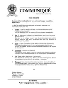 COMMUNIQUÉ POUR DIFFUSION IMMÉDIATE AIDE-MÉMOIRE Quels sont les détails à fournir aux policiers lorsque vous faites appel à eux?