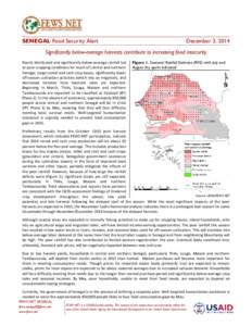 SENEGAL Food Security Alert  December 3, 2014 Significantly below-average harvests contribute to increasing food insecurity Poorly distributed and significantly below-average rainfall led