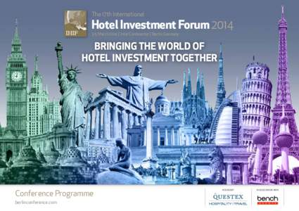 The 17th International  Hotel Investment Forum[removed]March 2014 | InterContinental | Berlin, Germany  BRINGING THE WORLD OF