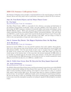 2009 CfA Summer Colloquium Series The Summer Colloquium series provides a broad introduction to the research going on at the CfA. Summer interns and other junior staff are particularly encouraged to attend but all are we