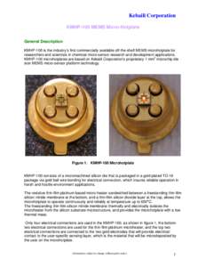 Kebaili Corporation KMHP-100 MEMS Micro-Hotplate General Description KMHP-100 is the industry’s first commercially available off-the-shelf MEMS microhotplate for researchers and scientists in chemical micro-sensor rese