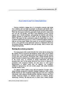 ASSESSMENT AND RECOMMENDATIONS – 13  Assessment and recommendations Norway combines a unique mix of a favourable economic and labour force situation and very high investments in education and health with a pervasive ex