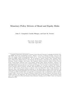 Monetary Policy Drivers of Bond and Equity Risks  John Y. Campbell, Carolin Pflueger, and Luis M. Viceira1 First draft: March 2012 This draft: April 2015