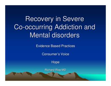 Recovery in Severe  Co-occuring Addiction and Mental disorders