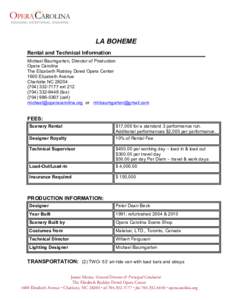 LA BOHEME Rental and Technical Information Michael Baumgarten, Director of Production Opera Carolina The Elizabeth Roddey Dowd Opera Center 1600 Elizabeth Avenue