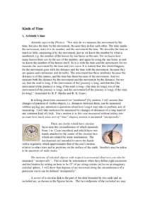 Kinds of Time 1. Aristotle’s time Aristotle says in the Physics: “Not only do we measure the movement by the time, but also the time by the movement, because they define each other. The time marks the movement, since