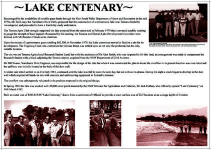 ~LAKE CENTENARY~  Encouraged by the availability of suitable grant funds through the New South Wales Department of Sport and Recreation in the mid 1970s, Mr Ted Leary, the Narraburra Shire Clerk, proposed that the constr