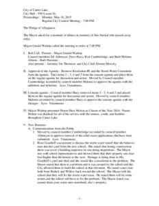 City of Carter Lake City Hall – 950 Locust St. Proceedings: Monday, May 18, 2015 Regular City Council Meeting – 7:00 PM The Pledge of Allegiance The Mayor asked for a moment of silence in memory of Jim Steskal who pa