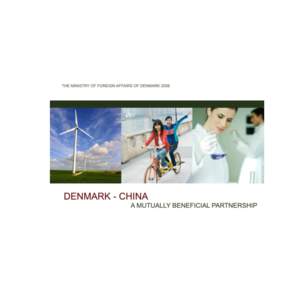 Danish presence in China  DENMARK – CHINA – A MUTUALLY BENEFICIAL PARTNERSHIP 2 INDHOLD