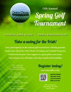 11th Annual  Spring Golf Tournament Saturday, April 25, 2015 • Brown Acres Golf Club