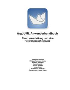 ArgoUML Anwenderhandbuch Eine Lernanleitung und eine Referenzbeschreibung Alejandro Ramirez Philippe Vanpeperstraete