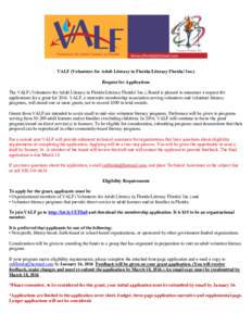 VALF (Volunteers for Adult Literacy in Florida/Literacy Florida! Inc.) Request for Applications The VALF (Volunteers for Adult Literacy in Florida/Literacy Florida! Inc.), Board is pleased to announce a request for appli