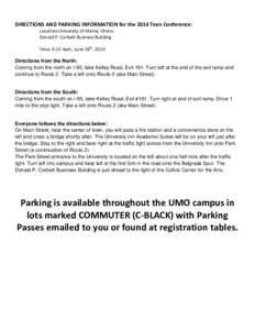 DIRECTIONS AND PARKING INFORMATION for the 2014 Teen Conference: Location:University of Maine, Orono Donald P. Corbett Business Building Time: 9:15-4pm, June 26th, 2014 Directions from the North: Coming from the north on