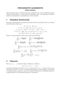 PERUSASIOITA ALGEBRASTA Matti Lehtinen T¨ass¨a luetellut lauseet ja k¨ asitteet kattavat suunnilleen sen, mit¨ a algebrallisissa kilpateht¨ aviss¨a edellytet¨aa¨n. Ns. algebrallisia struktuureja, jotka ovat nykya