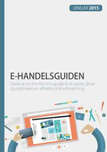 januar[removed]E-HANDELSGUIDEN Dette er en trin-for-trin-guide til at starte, drive og optimere en effektiv onlineforretning