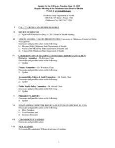 Agenda for the 1:00 p.m., Tuesday, June 11, 2013 Regular Meeting of the Oklahoma State Board of Health Posted at www.health.ok.gov Oklahoma State Department of Health 1000 N.E. 10th Street – Room 1102 Oklahoma City, OK